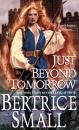 Скачать Just Beyond Tomorrow - Bertrice Small