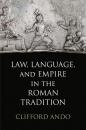 Скачать Law, Language, and Empire in the Roman Tradition - Clifford  Ando