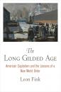 Скачать The Long Gilded Age - Leon Fink