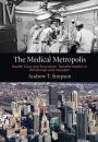 Скачать The Medical Metropolis - Andrew T. Simpson