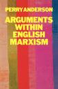 Скачать Arguments Within English Marxism - Perry Anderson