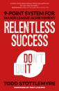 Скачать Relentless Success - Todd Stottlemyre