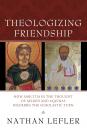 Скачать Theologizing Friendship - Nathan Sumner Lefler