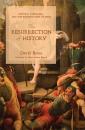 Скачать The Resurrection of History - David Prewer Bruce