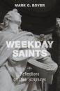 Скачать Weekday Saints - Mark G. Boyer