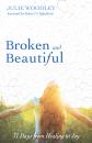 Скачать Broken and Beautiful - Julie Woodley