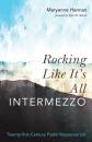 Скачать Rocking Like It’s All Intermezzo - Maryanne Hannan