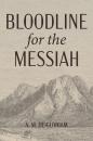 Скачать Bloodline for the Messiah - A. M. Deigloriam