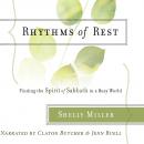 Скачать Rhythms of Rest - Finding the Spirit of Sabbath in a Busy World (Unabridged) - Shelly Miller