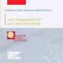 Скачать Lesebuch der Sozialen Demokratie, Band 6: Staat, Bürgergesellschaft und Soziale Demokratie - Friedrich Ebert Stiftung
