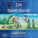 Скачать Abgezockt! - Die Raben-Bande, Band 1 (ungekürzt) - Sandra König