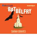 Скачать A Bat in the Belfry - A Home Repair Is Homicide Mystery 16 (Unabridged) - Sarah  Graves