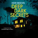 Скачать Deep Dark Secrets (Unabridged) - Keri Beevis