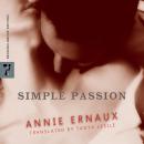 Скачать Simple Passion (Unabridged) - Annie  Ernaux
