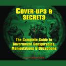 Скачать Cover-Ups & Secrets - The Complete Guide to Government Conspiracies, Manipulations & Deceptions (Unabridged) - Nick  Redfern