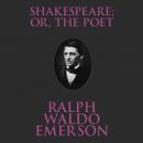 Скачать Shakespeare; Or, the Poet (Unabridged) - Ralph Waldo Emerson