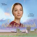 Скачать A Home for Hannah - Amish of Pontotoc 1 (Unabridged) - Amy Lillard