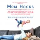 Скачать Mom Hacks (Unabridged) - Darria Gillespie