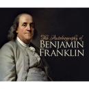 Скачать The Autobiography of Benjamin Franklin (Unabridged) - Бенджамин Франклин