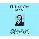 Скачать The Snow Man (Unabridged) - Hans Christian Andersen
