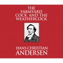 Скачать The Farmyard Cock and the Weathercock (Unabridged) - Hans Christian Andersen