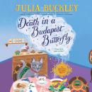 Скачать Death in a Budapest Butterfly - A Hungarian Tea House Mystery, Book 1 (Unabridged) - Julia  Buckley