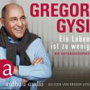 Скачать Ein Leben ist zu wenig - Die Autobiographie (Gekürzt) - Gregor Gysi