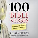 Скачать 100 Bible Verses Everyone Should Know By Heart, 100 Bible Verses Everyone Should Know By Heart (Unabridged) - Robert J. Morgan