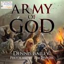Скачать Army of God (Unabridged) - Dennis Bailey