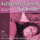 Скачать Autogenes Training für Kinder - Ruhe, Ausgeglichenheit, Entspannung, Einschlafen - Franziska Diesmann