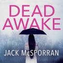 Скачать Dead Awake (Unabridged) - Jack McSporran