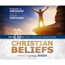 Скачать Christian Beliefs - Twenty Basics Every Christian Should Know (Unabridged) - Wayne A. Grudem