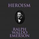 Скачать Heroism (Unabridged) - Ralph Waldo Emerson