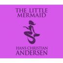 Скачать The Little Mermaid (Unabridged) - Hans Christian Andersen