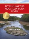 Скачать Fly Fishing the Mountain Fork River - Jesse King