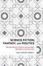 Скачать Science Fiction, Fantasy, and Politics - Dan Hassler-Forest