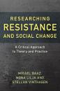 Скачать Researching Resistance and Social Change - Mikael Baaz