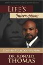 Скачать Life's Interruptions - Dr. Ronald J.D. Thomas