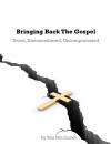 Скачать Bringing Back the Gospel - Ron J.D. Hutchcraft