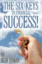 Скачать The Six Keys to Financial Success! - Sean PhD Hyman