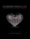 Скачать Guarding Your Heart - Doug Inc. Hutchcraft