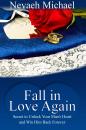 Скачать Fall in Love Again: Secret to Unlock Your Man's Heart and Win Him Back Forever - Nevaeh CDN Michael