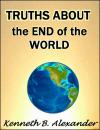 Скачать Truths About the End of the World - Kenneth B. Alexander