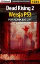 Скачать Dead Rising 2 - PS3 - Michał Chwistek «Kwiść»