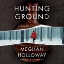 Скачать Hunting Ground (Unabridged) - Meghan Holloway