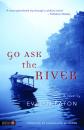 Скачать Go Ask the River - Evelyn Eaton