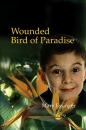 Скачать Wounded Bird of Paradise - Mary Essinger