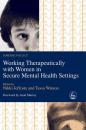 Скачать Working Therapeutically with Women in Secure Mental Health Settings - Отсутствует