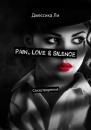Скачать Pain, Love & Silence. Стихотворения - Джессика Ли