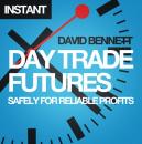 Скачать Day Trade Futures Safely For Reliable Profits - David Bennett